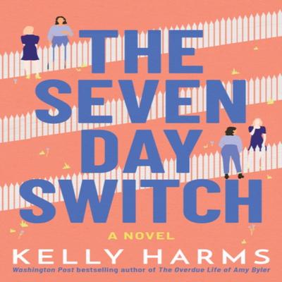 The Seven Day Switch by Kelly Harms Paperback Book 9781542027090