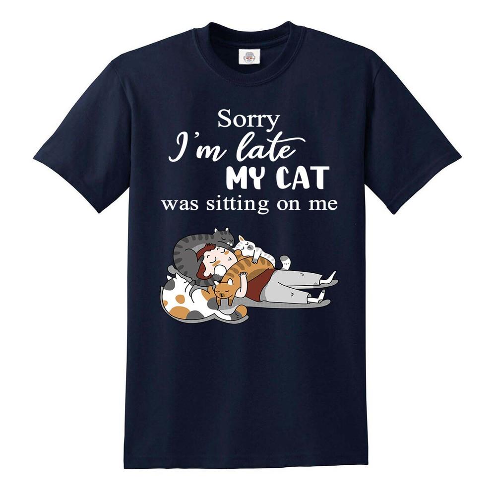 Sorry im late my cat was sitting on me unisex tshirt funny joke cats tshirt