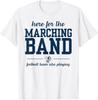 Monroe Hornets Band Boosters Here for The Marching Band T-Shirt