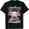 I Axolotl Questions Anime Cute Kawaii Axolotl T-Shirt