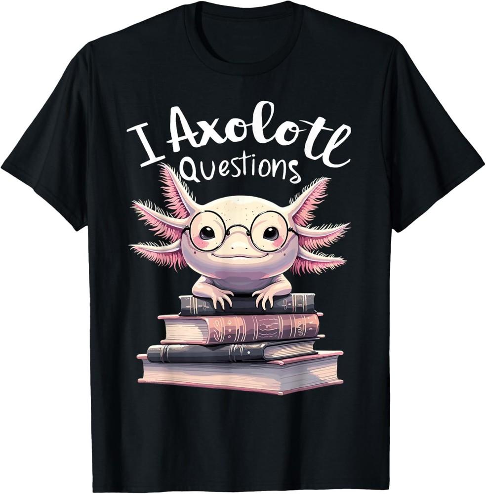 I Axolotl Questions Anime Cute Kawaii Axolotl T-Shirt
