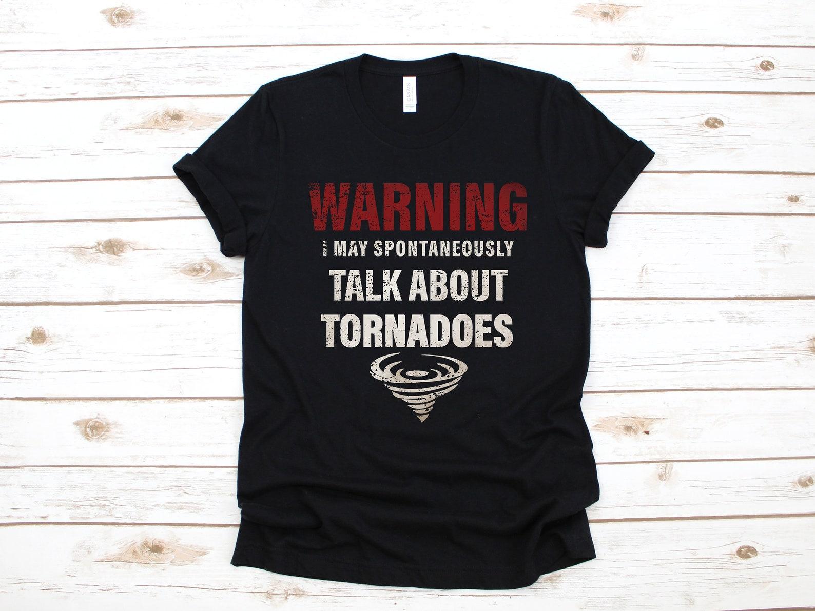 Warning Tornadoes Shirt, Tornado Shirt, Funny Storm Chasing T-Shirt, Meteorology Storm Cloud Gift, Weather T-shirt, Tornado Chaser 2XL