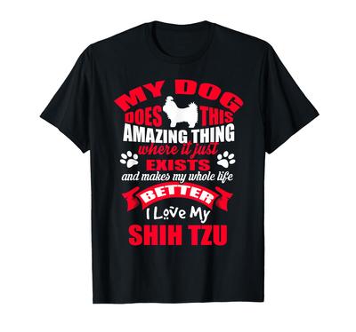 I Love My Dog Shih Tzu Funny Puppy Dog Lover T-Shirt