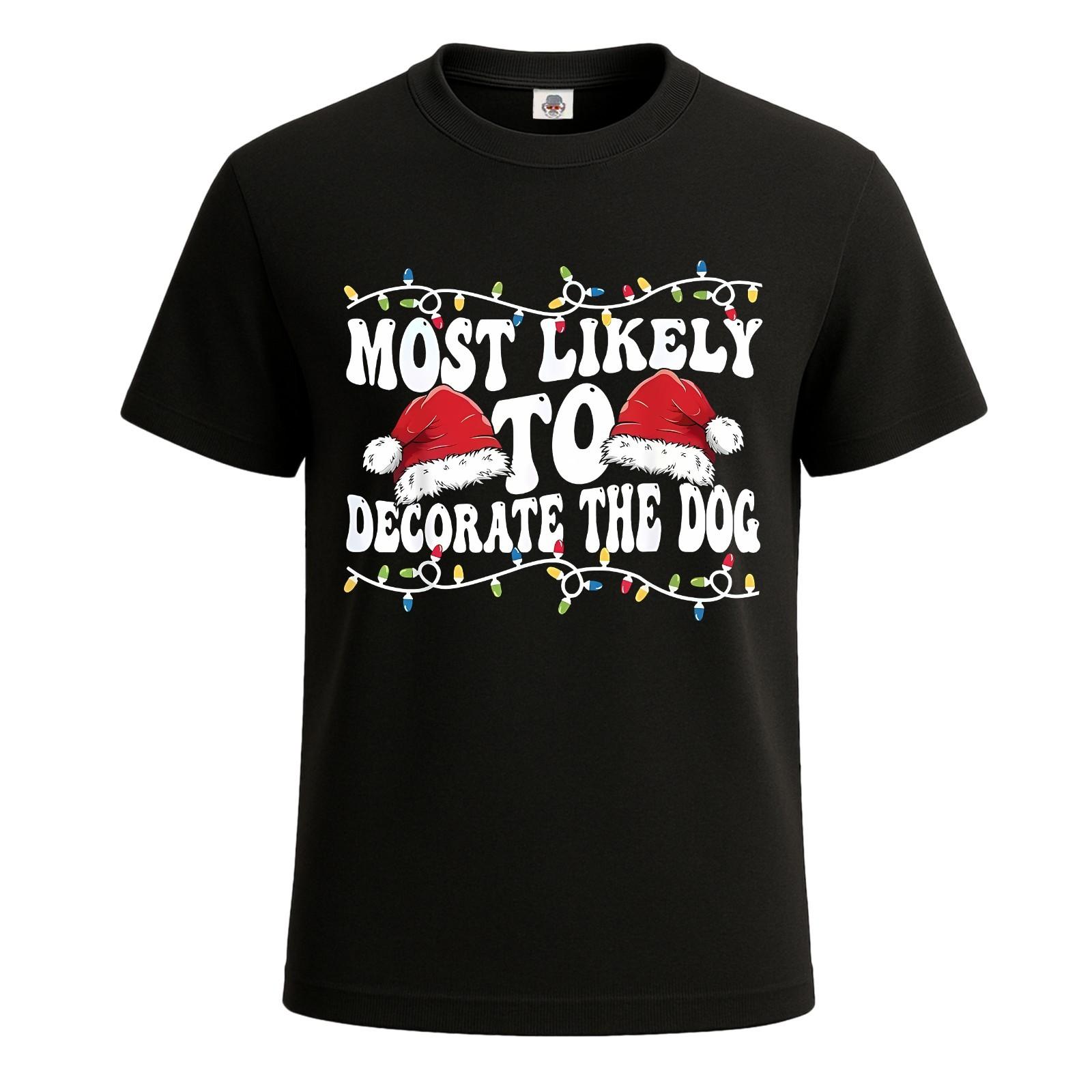 Most Likely To Decorate Her Dog T-Shirt Men s Funny Xmas Novelty Gift Tee Top S разноцветный