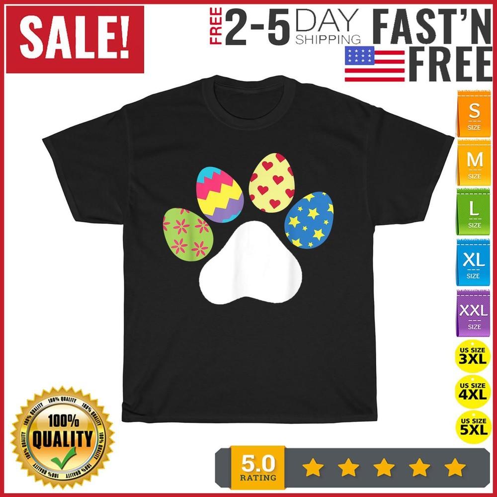 

Cute Dog Paw Eggs Happy Easter Day Toddlers Boys Girls Kids T Shirt Men Women 4XL