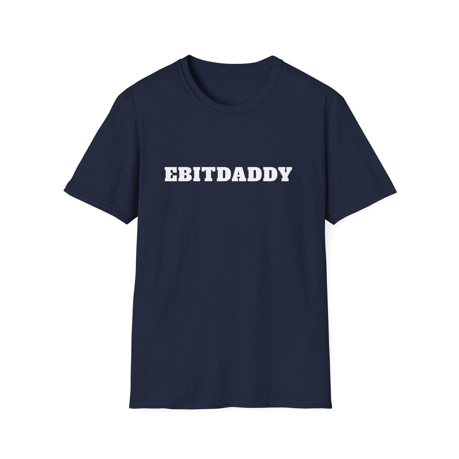 

EBITDADDY T-shirt | Funny Finance Tee | EBITDA Parody Gift | Finance Meme Shirt XL