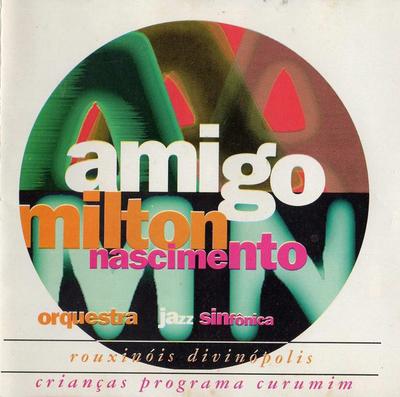 CD MILTON NASCIMENTO, ORQUESTRA JAZZ S - Amigo M4509986512 Warner Music Br 2006 Brasilien Latin Gebraucht