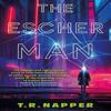 The Escher Man by T.R. Napper Paperback Book 9781803368153