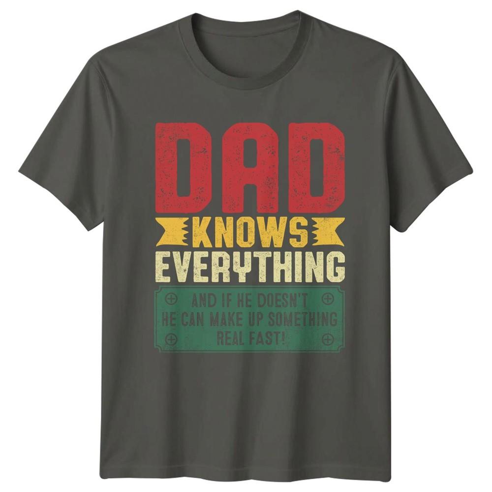 Dad Knows Everything And If Unisexs Tshirt Fathers Day Fatherhood Gift For Him S