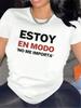 ESTOY EN MODO NO ME IMPORTA Printed T-Shirt, Perfect For Casual Dining Room Wear, Durable And Lightweight Fabric, Comfortable Fi