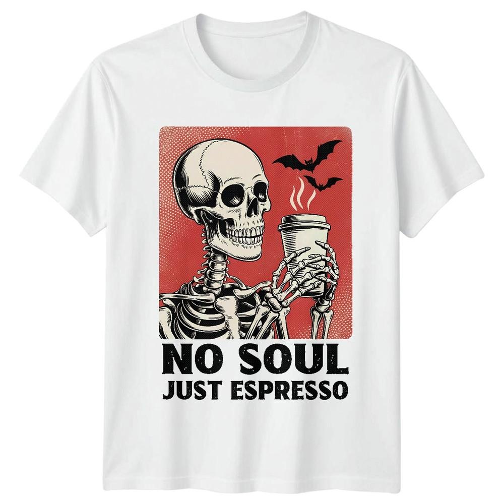 No Soul Just Espresso Coffee Halloween Unisexs TShirt Unisexs Tee Graphic Unisex Top S