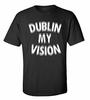 Funny St. Patrick's Day Dublin My Vision Adult Short Sleeve Tee Shirt Black