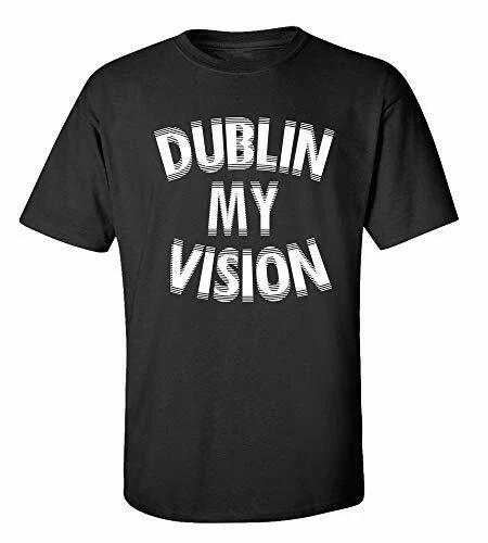 Funny St. Patrick s Day Dublin My Vision Adult Short Sleeve Tee Shirt Black S