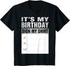 Funny It's My Birthday Sign My Shirt Cute Present T-Shirt Full Size S-5XL