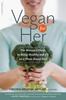 The Vegan for Her : The Woman's Guide To Being Healthy and Fit On a Plant-Based Diet Book