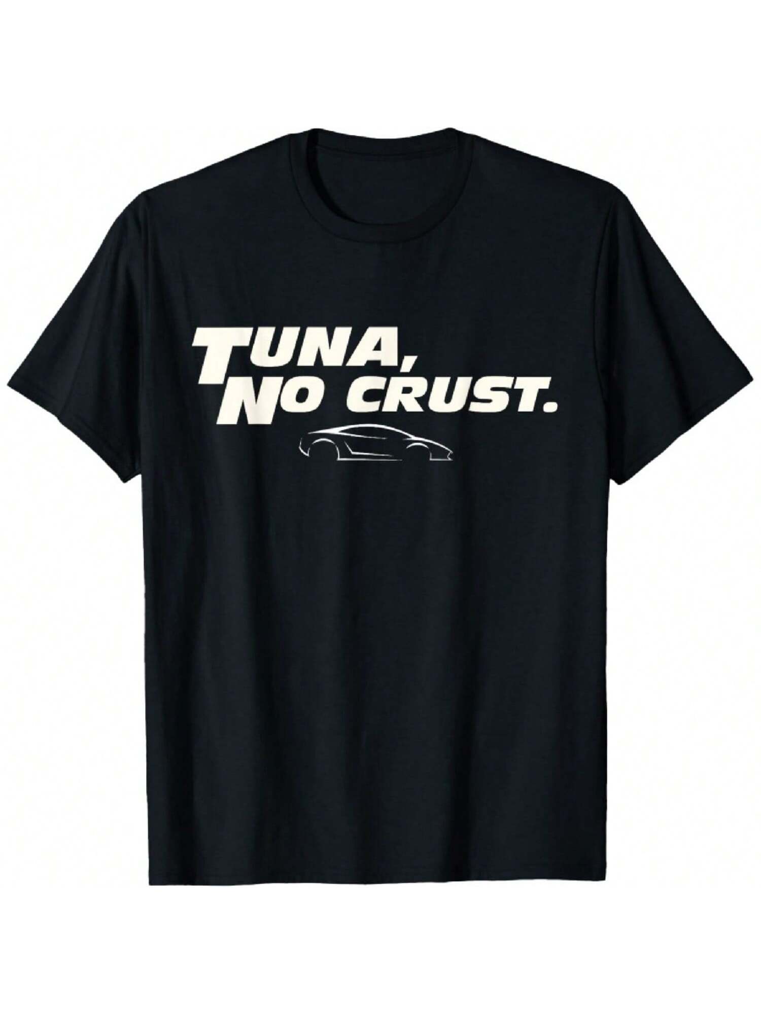 Fast Car Quote Tuna No Crust Gift T-Shirt S разноцветный