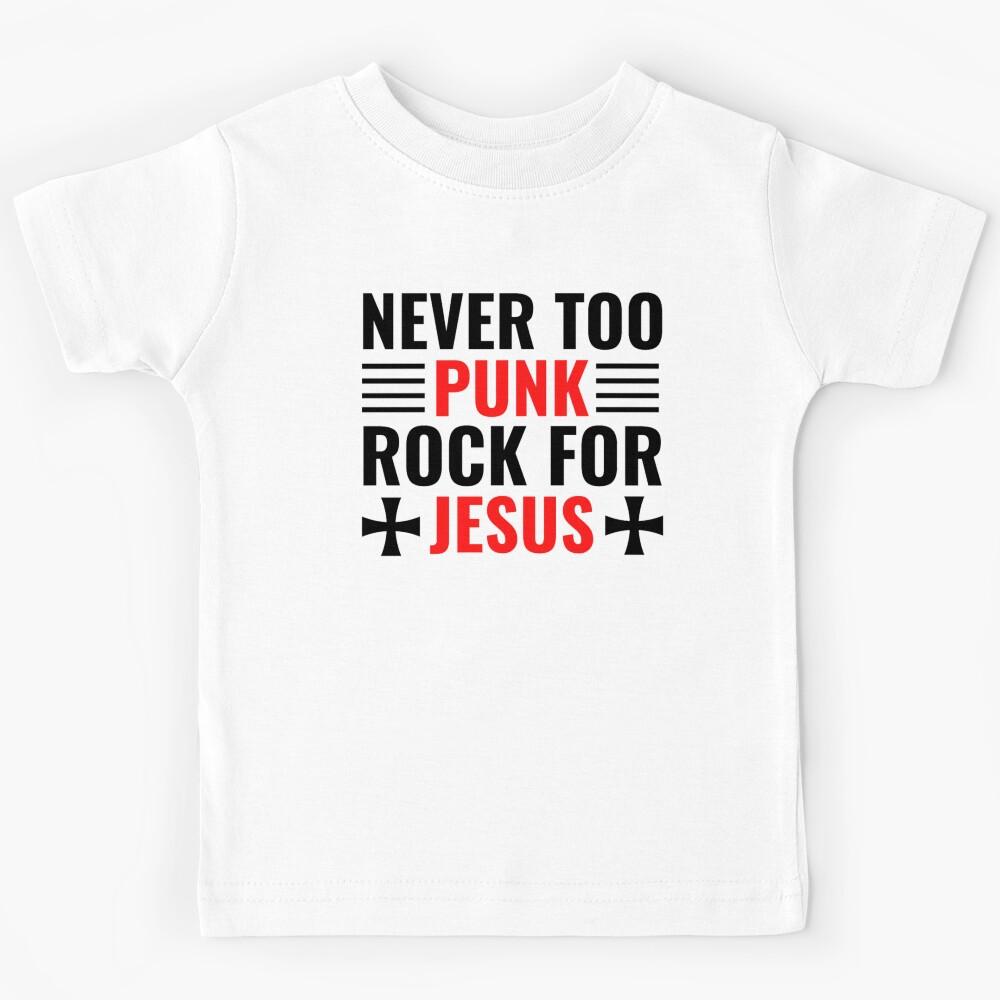 Never Too Punk Rock For Jesus - Funny Jesus Memes Kids T-Shirt 170