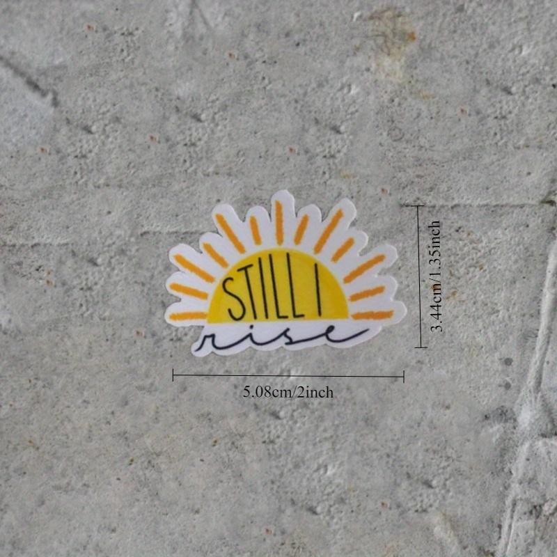Still I Rise Sticker Still I Rise Sticker Durable for Laptop, Car, Luggage, Skateboard & More - Perfect for Teens, Adults, Creative Decor & Gifting