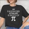 My Password Is The Last 8 Digits Of Merch Unisex Unisex T Shirt Pure Cotton Tee Graphic Printing Tshirt Clothes