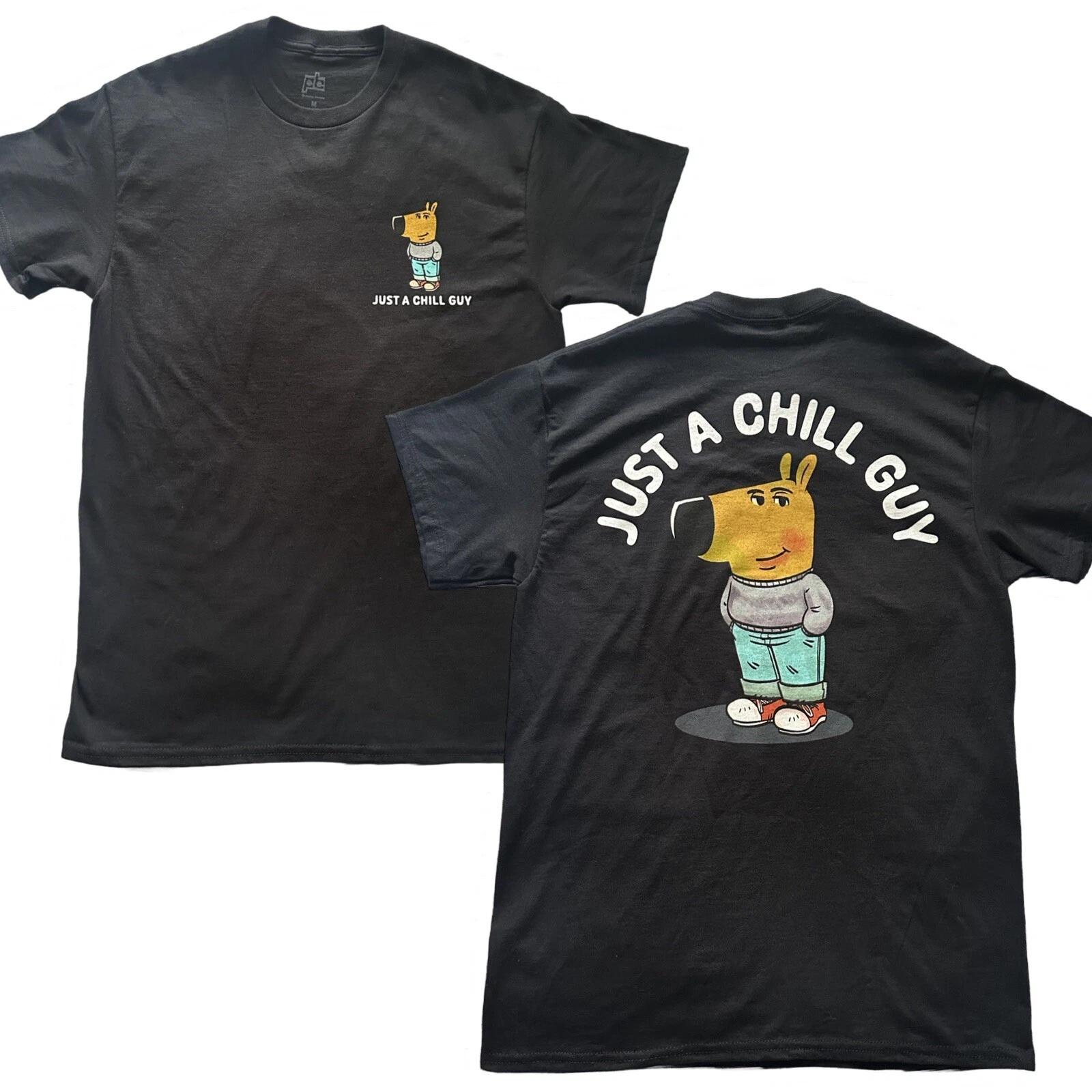 Just A Chill Guy Shirt Officially Licensed Funny Dog Meme T-Shirt Mens Sz M 4XL