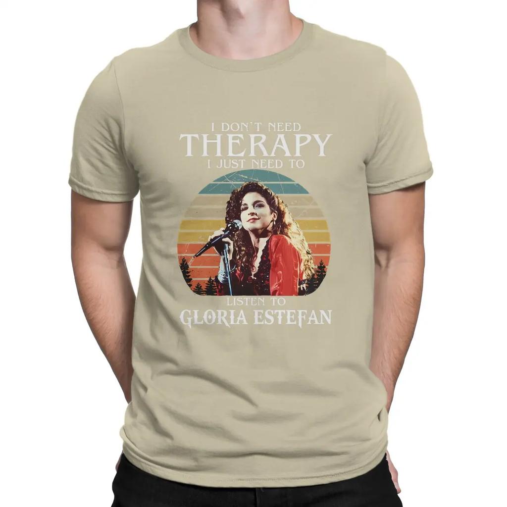 Men's I Don't Need Therapy I Just Need To Listen To Gloria Pop Estefan T Shirts G-Gloria Estefan Singer Cotton Tops Awesome
