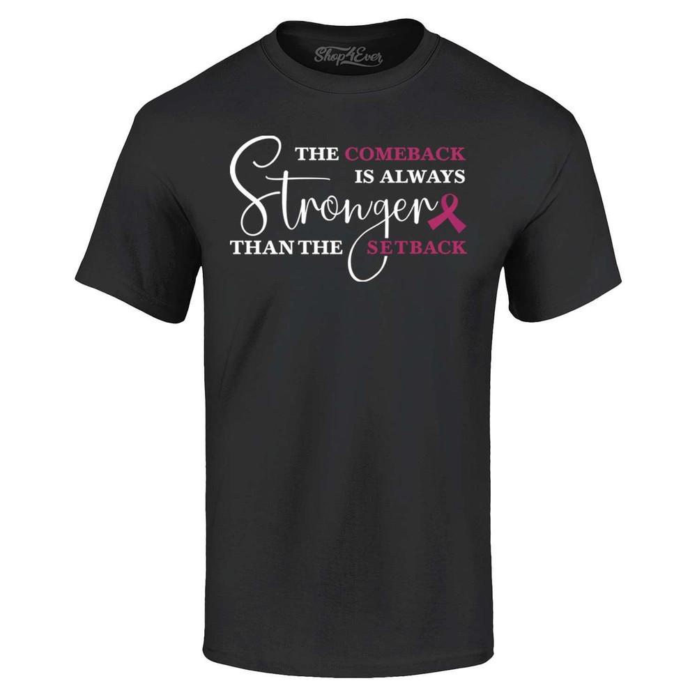 

The Comeback is Always Stronger T-shirt Breast Cancer Shirts 4XL