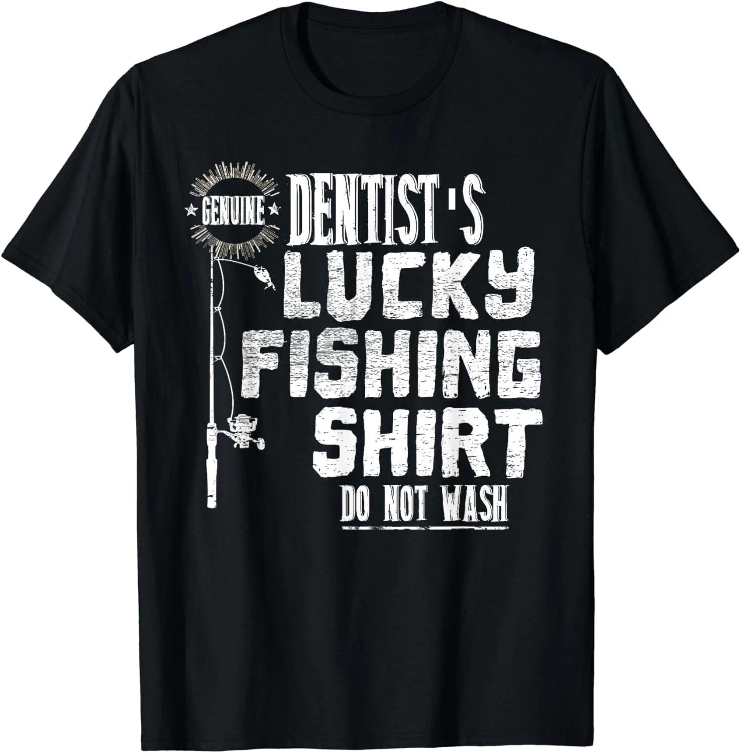 Dentist_s Genuine Lucky Fishing Shirt Gift Unisex T-Shirt 2XL