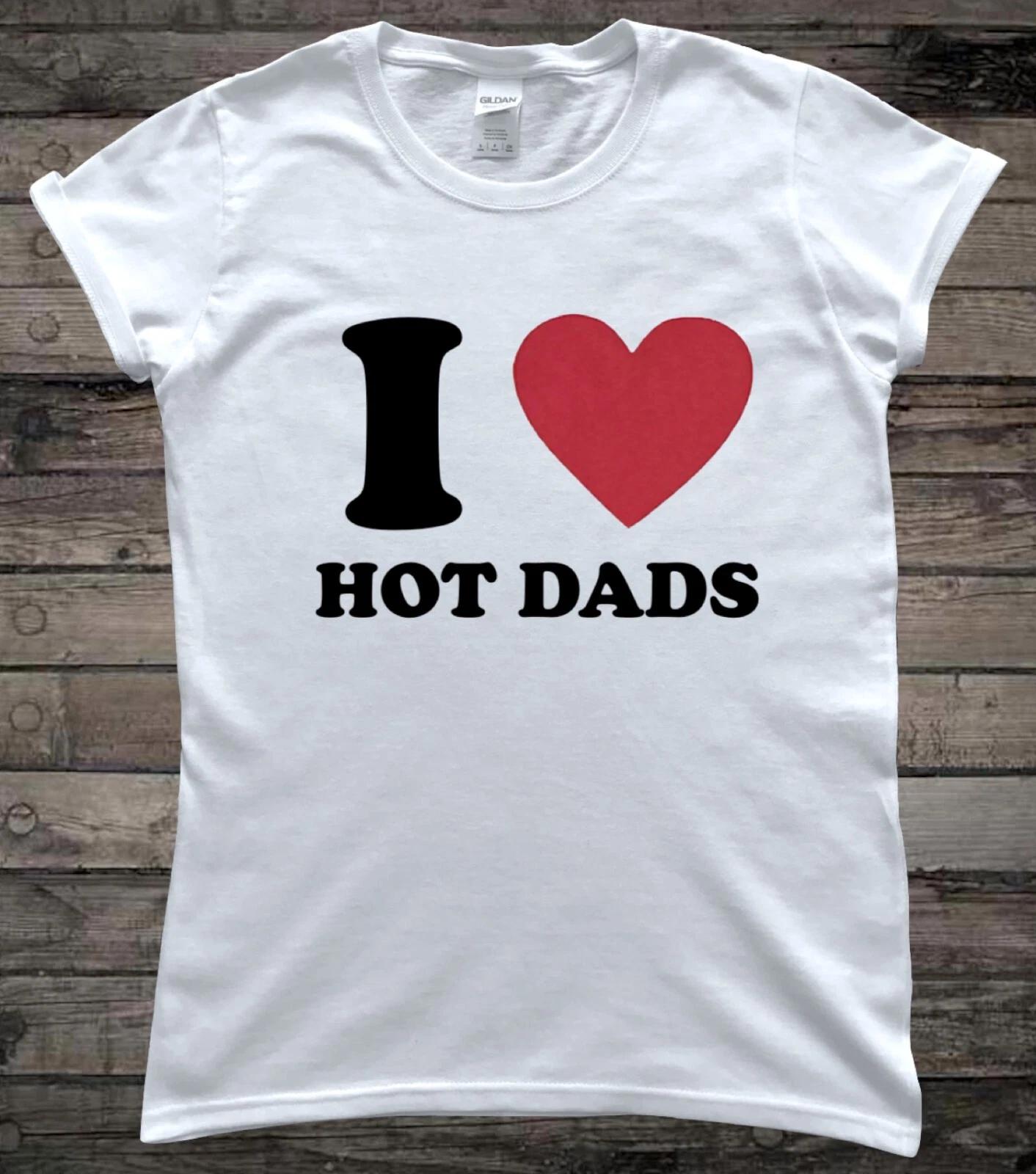 I Love Heart Hot Dads Funny T-Shirt XL