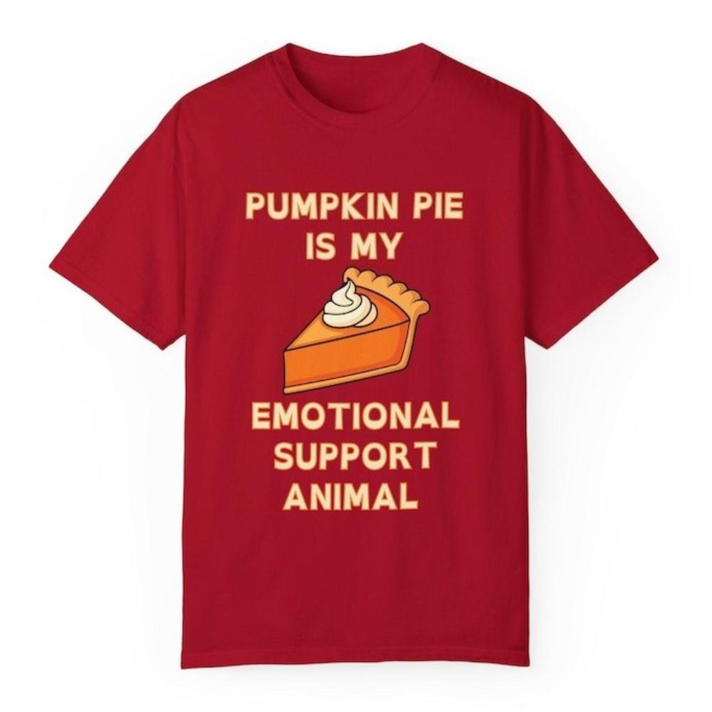 Pumpkin Pie Is My Emotional Support Animal Tshirt Funny Thanksgiving Woman Man Casual Comfortable Cotton Graphic T Shirts Tee