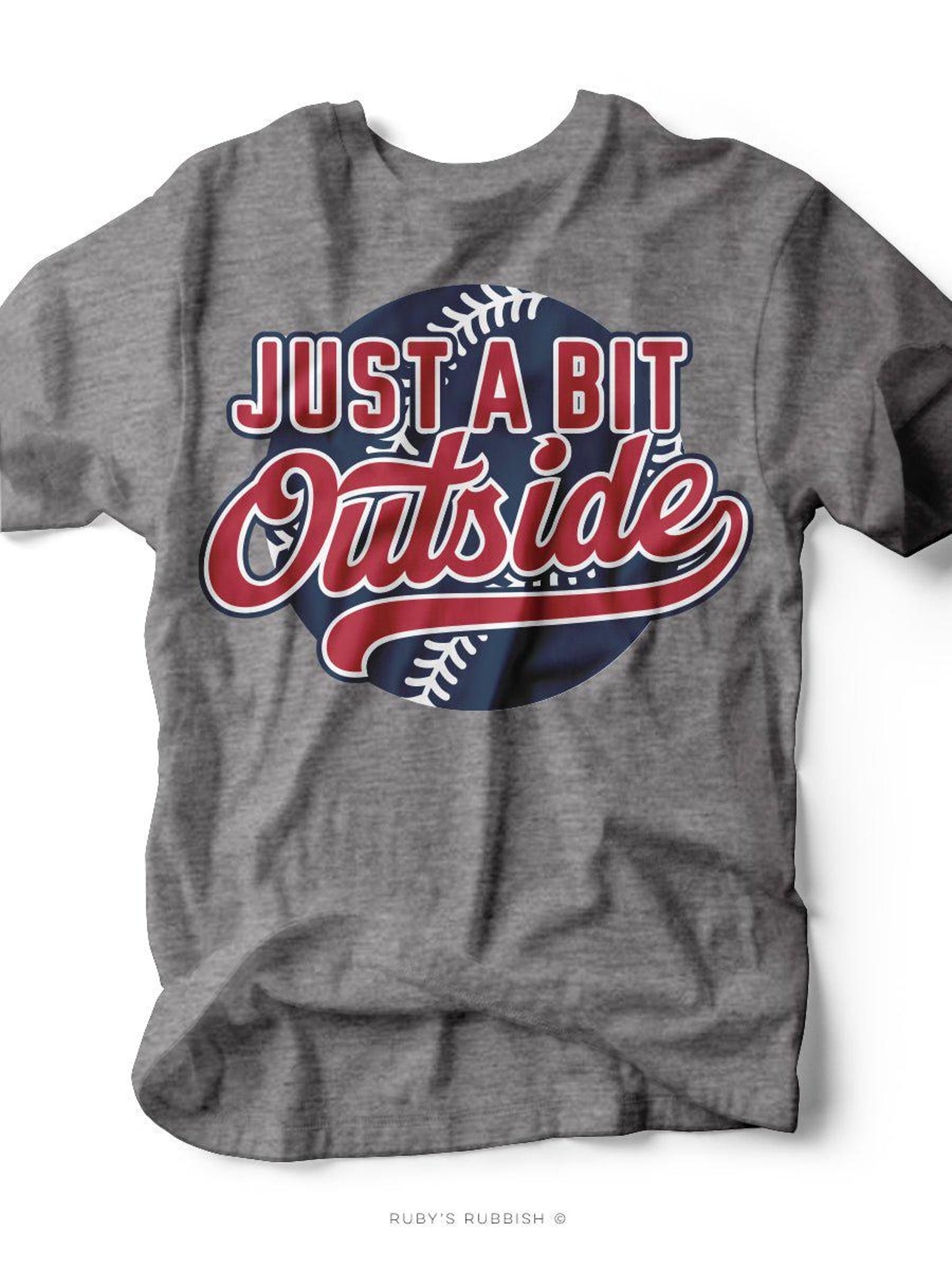 Just a Bit Outside I Game Day T-Shirt | Ruby s Rubbish® 4XL