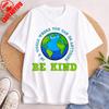 Be Kind TShirt Environmental Protection Festival T Shirt Earth Day Print Casual Clothes Shortsleeved Tops Round Neck Clothes