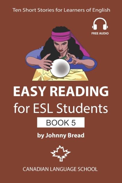 The Easy Reading for ESL Students - Book 5 : Ten Short Stories for Learners of English Book