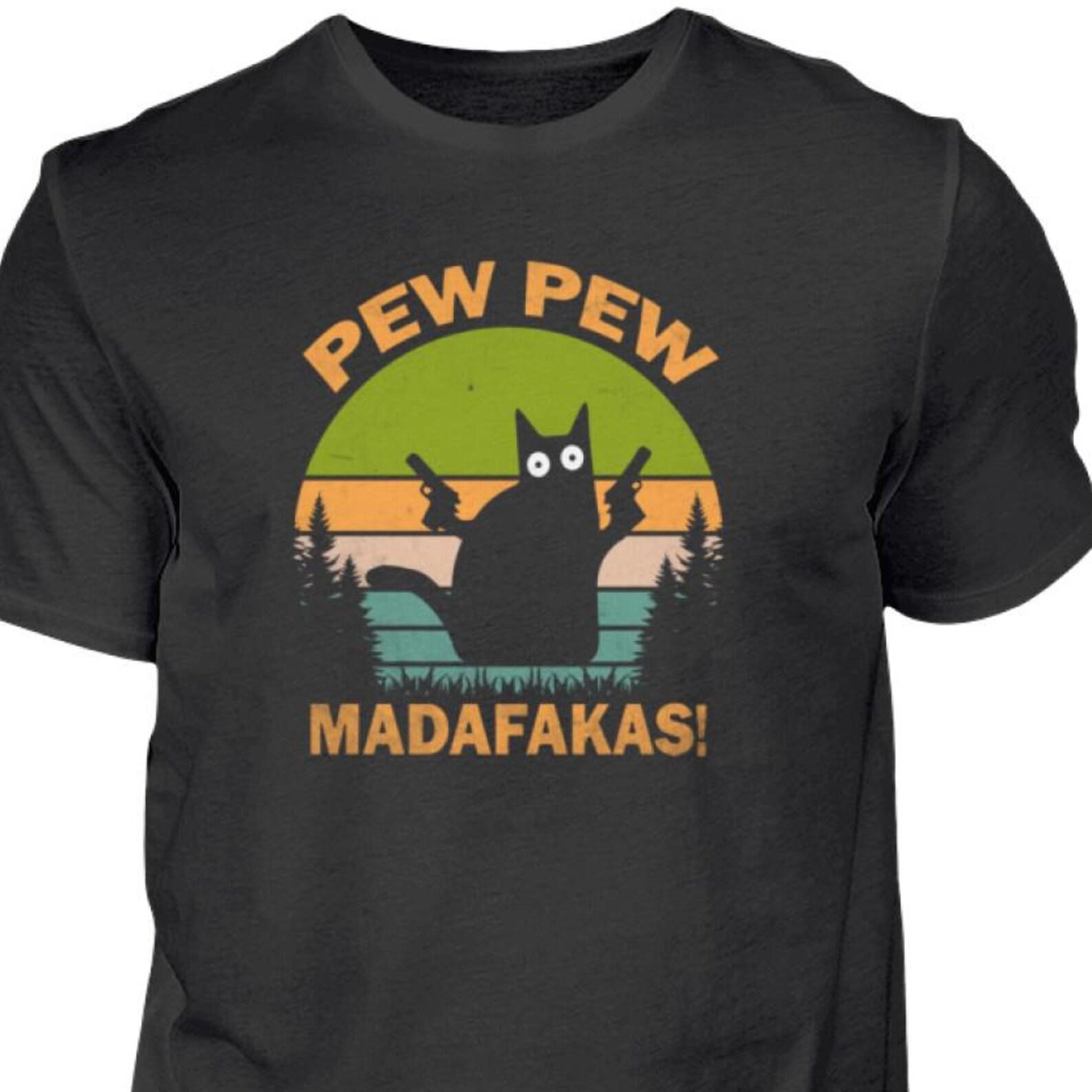 Pew Pew Madafakas Cat Shirt, Funny Vintage T-Shirt, Cat with Pistols, Funny Cat Tee, Retro Humor Shirt, Cool Cat Gift M