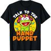 Puppeteer Talk To the Hand Puppet Funny Hilarious T-Shirt