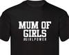 Mum of Girls T-Shirt, #GirlPower, Mothers Day Gift