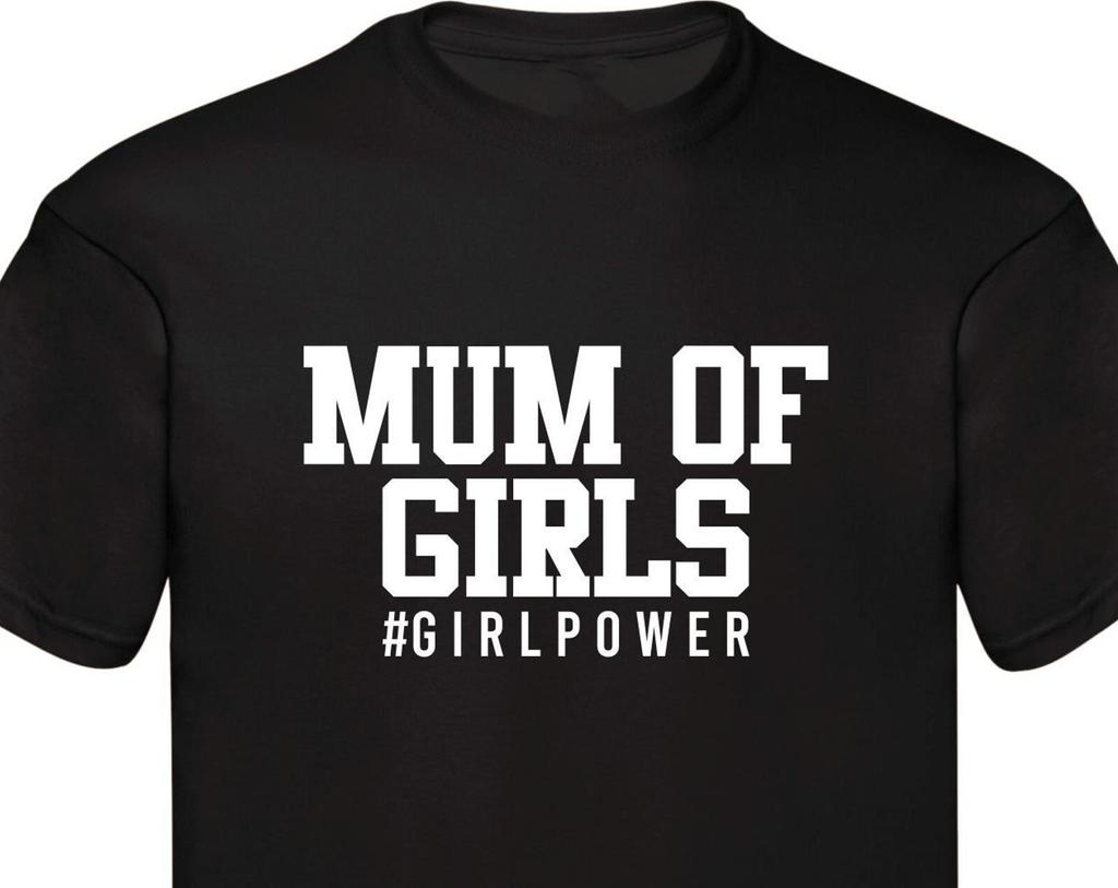 Mum of Girls T-Shirt, #GirlPower, Mothers Day Gift