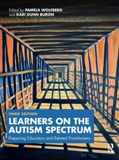 The Learners On the Autism Spectrum : Preparing Educators and Related Practitioners Book