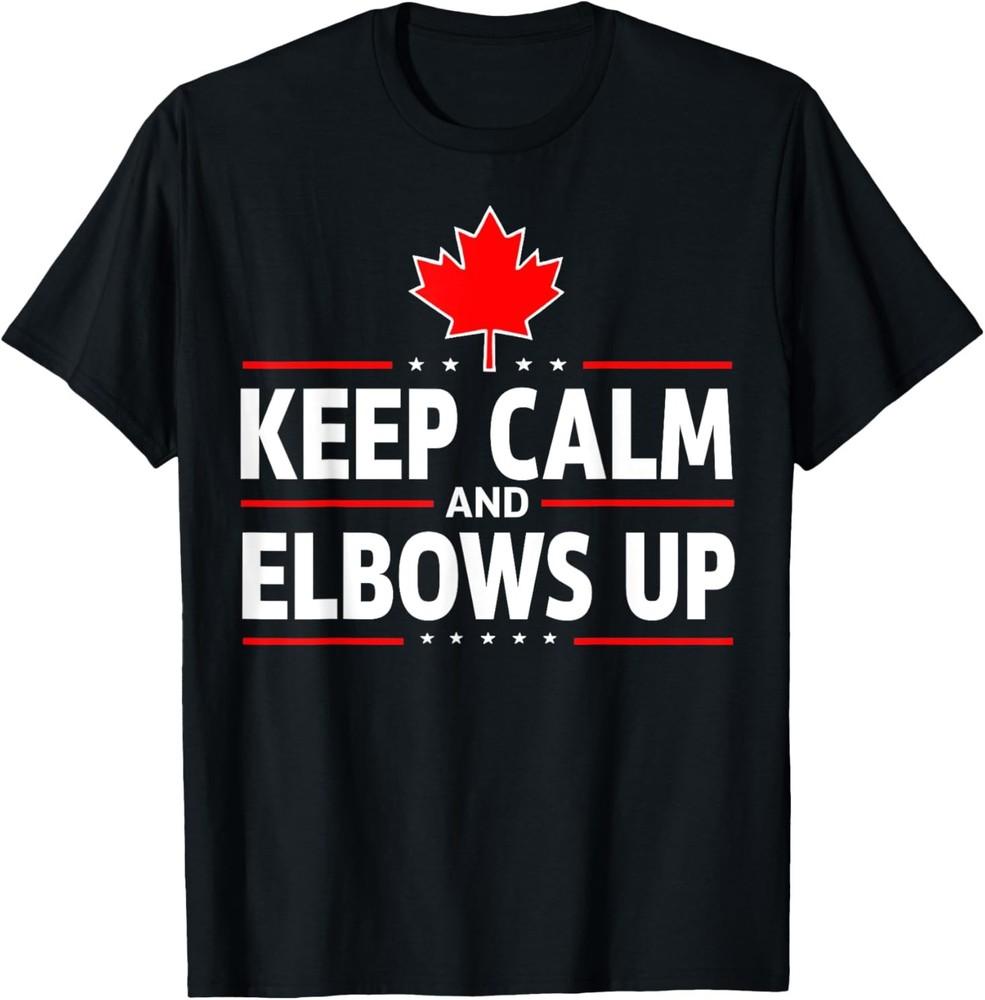 2025/Keep Calm And Elbows Up Canada Proud North Strong Canadian T-Shirt Unisex T-Shirt S