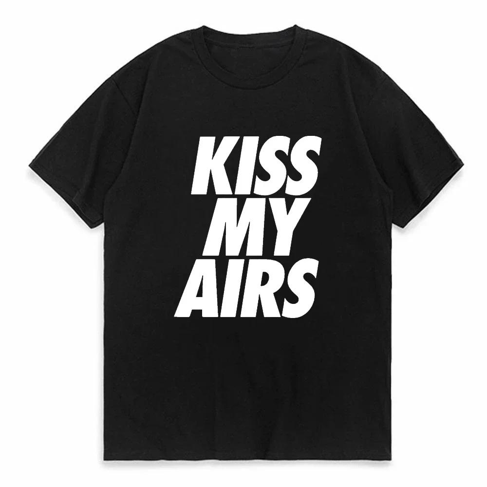 Kiss My Airs funny Men Women T-shirts 100% Cotton Tshirts... XXXL