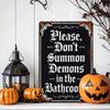Please Don't Summon Demons in the Bathroom - Halloween Humor Retro Metal Tin Sign, Funny Bathroom Wall Art Decor