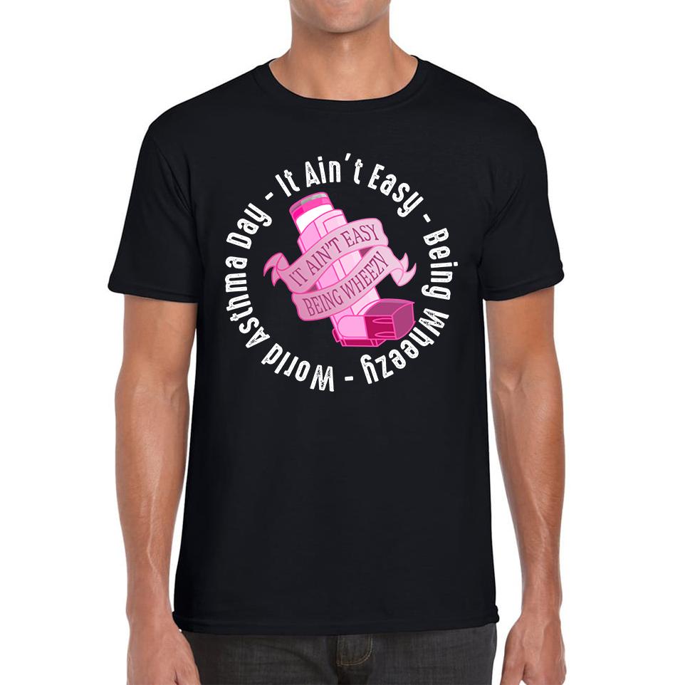 It Ain t Easy Being Wheezy World Asthma Day Unisex Mens T Shirt Womens Tops Tees S