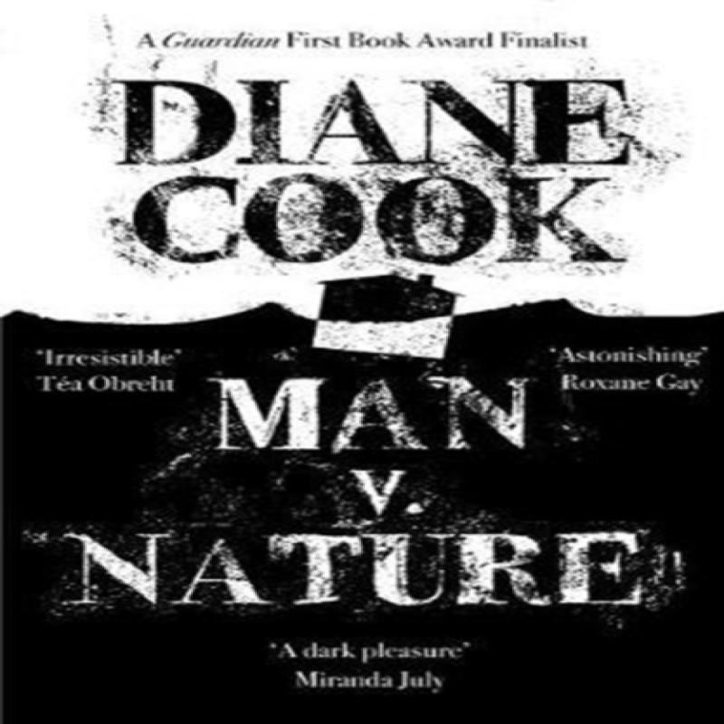 Man V. Nature by Diane Cook Paperback Book 9781786078858