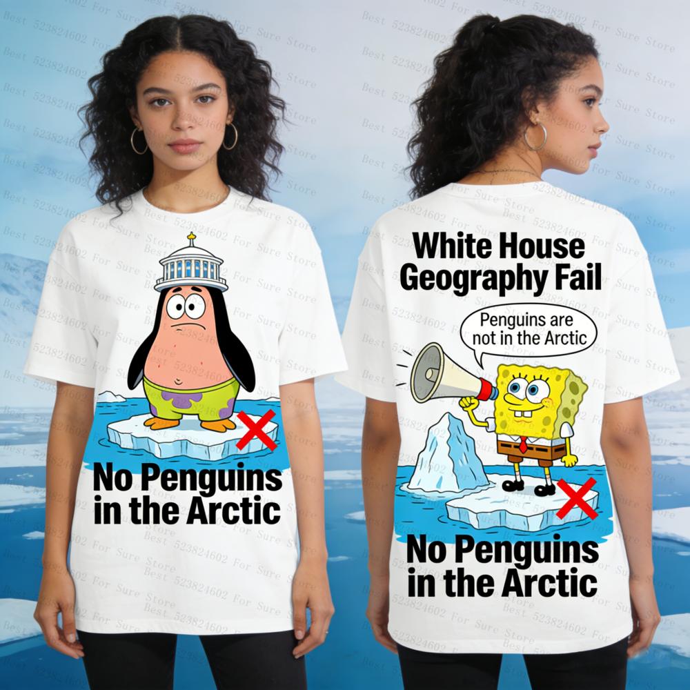 Viral Meme SpongeBob Tshirt No Penguins In The Arctic Print Unisex Casual Tee White House Geography Fail Trendy Summer Outfit S