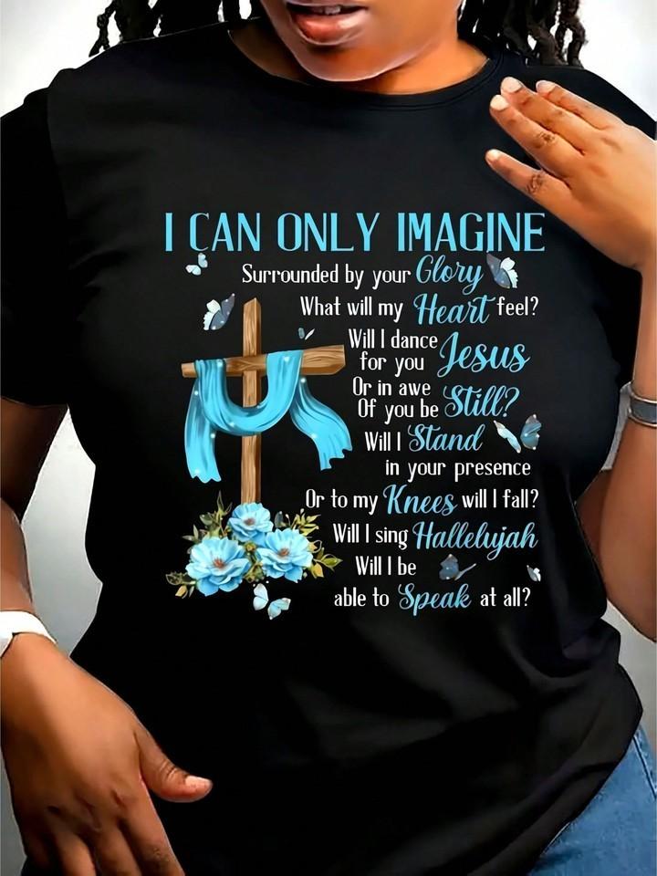 I Can Only Imagine Cross And Blue Floral Unisex Shirt S-5XL N1489 XXL