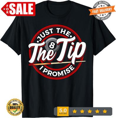 NEW LIMITED Just The Tip I Promise Funny Pool Cue Billiards Pun T-Shirt