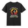 My Tuxedo Cat And I Talk Sht About You Funny Saying Gift Retro Unisexs Tshirt