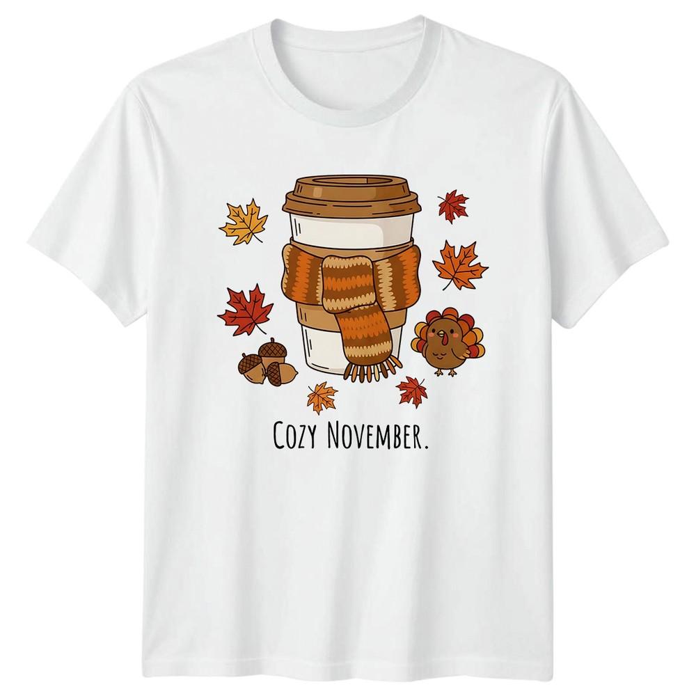 Cozy November TShirt Thanksgiving Autumn Thanksgiving Gift For Him And Her S