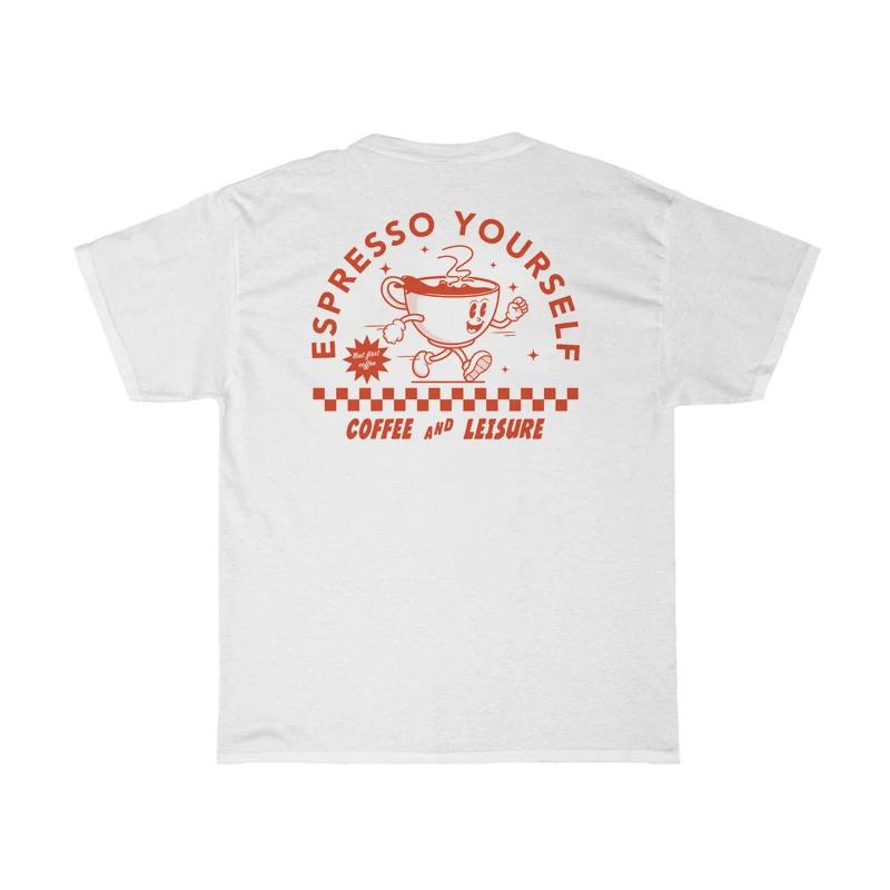Espresso Yourself Women Retro Funny Coffee TShirts Oversized Back Print Streetwear Graphic Tops Unisex Cute Caffeine Tee Shirt S
