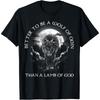 Better To Be a Wolf of Odin Than a Lamb of God T-Shirt
