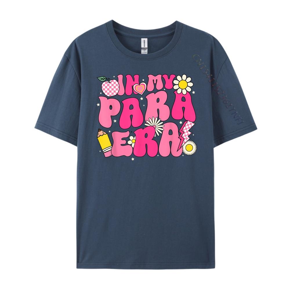 

In My Para Era Teacher Back To School First Day Of School Men Graphic Tees Men Free Shipping Clothes Mardi Gras 4XL